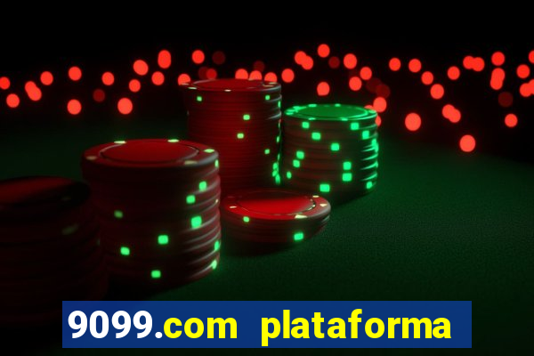 9099.com plataforma de jogos